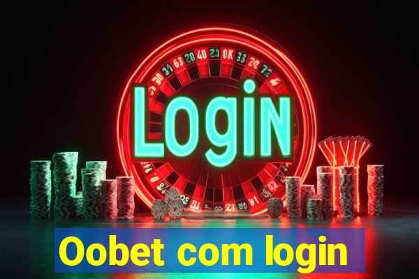 Oobet com login